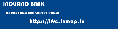 INDUSIND BANK  KARNATAKA BANGALORE RURAL    ifsc code
